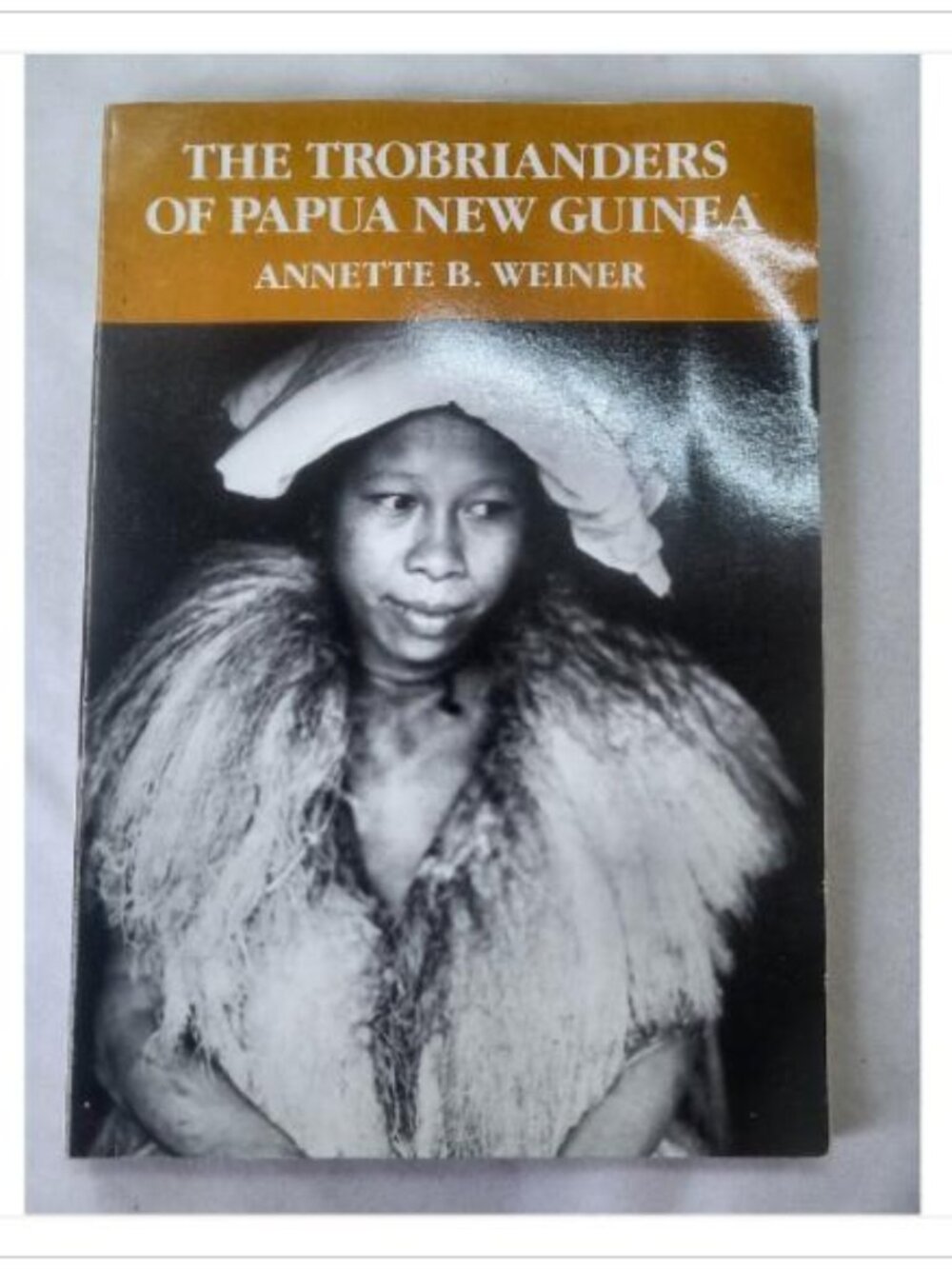 The Trobrianders of Papua New Guinea Annette B. Weiner 1988 First Edition Book